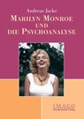 Marilyn Monroe und die Psychoanalyse - Andreas Jacke - 9783898063982