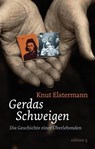Gerdas Schweigen - Knut Elstermann - 9783898090728