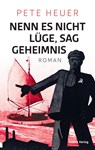 Nenn es nicht Lüge, sag Geheimnis - Pete Heuer - 9783898092654