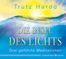 Die Insel des Lichts - Trutz Hardo - 9783898454773