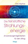 Die feinstoffliche Strahlungsenergie - Otto Höpfner - 9783898455459