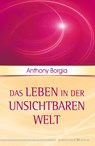 Das Leben in der unsichtbaren Welt - Anthony Borgia - 9783898455534