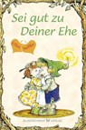 Sei gut zu Deiner Ehe - Kass Perry Dotterweich - 9783898455770