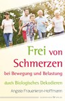 Frei von Schmerzen bei Bewegung und Belastung - Angela Frauenkron-Hoffmann - 9783898456814