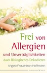 Frei von Allergien und Unverträglichkeiten - Angela Frauenkron-Hoffmann - 9783898457088