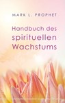 Handbuch des spirituellen Wachstums - Mark L. Prophet - 9783898458771