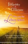 Was uns das Leben lehrt - Gerald G. Jampolsky ; Diane V. Cirincione - 9783898458832