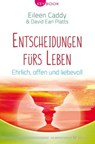 Entscheidungen fürs Leben - Eileen Caddy ; David Earl Platts - 9783898458948