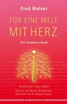 Für eine Welt mit Herz - Fred Matser - 9783898459785
