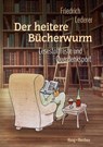 Der heitere Bücherwurm - Friedrich Lederer - 9783898469234