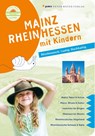 Mainz Rheinhessen mit Kindern - Philipp Wohltmann ; Annette Sievers - 9783898594714
