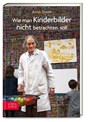 Wie man Kinderbilder nicht betrachten soll - Arno Stern - 9783898833288