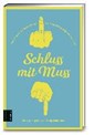 Schluss mit Muss - MAIRHOFER,  Tanja - 9783898836548