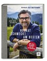 Einfach. Gut. Bachmeier. Heimat schmeckt am besten. - Hans Jörg Bachmeier - 9783898839181