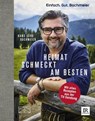 Einfach. Gut. Bachmeier. Heimat schmeckt am besten. - Hans Jörg Bachmeier - 9783898839792