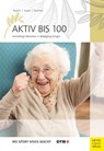 Aktiv bis 100 - Petra Regelin ; Bettina M. Jasper ; Antje Hammes - 9783898997942