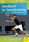 Handbuch für Tennistraining - Alexander Ferrauti ; Peter Maier ; Karl Weber - 9783898999489
