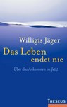 Das Leben endet nie - Willigis Jäger - 9783899013375