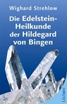 Die Edelstein-Heilkunde der Hildegard von Bingen - Wighard Strehlow - 9783899014143