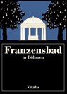Franzensbad in Böhmen - Harald Salfellner - 9783899191189