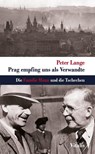 Prag empfing uns als Verwandte - Peter Lange - 9783899197037