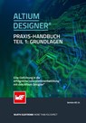 Altium Designer® Praxis-Handbuch - Michael Moser - 9783899294569
