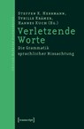 Verletzende Worte - Steffen Kitty Herrmann ; Sybille Krämer ; Hannes Kuch - 9783899425659