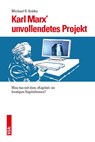 Karl Marx' unvollendetes Projekt - Michael Krätke - 9783899657975
