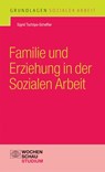 Familie und Erziehung in der Sozialen Arbeit - Sigrid Tschöppe-Scheffler - 9783899743180