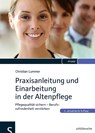 Praxisanleitung und Einarbeitung in der Altenpflege - Christian Lummer - 9783899933369