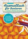 Ausmalbuch für Senioren. Farben, Flächen und Formen. - Monika Twachtmann - 9783899938425