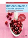 Blasenprobleme natürlich behandeln - Andrea Flemmer - 9783899938708