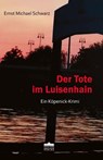 Der Tote im Luisenhain - Ernst Michael Schwarz - 9783899983401