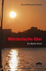 Mörderische Gier - Ernst Michael Schwarz - 9783899983418
