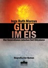 GLUT IM EIS - Inge Ruth Marcus - 9783899983913