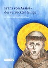 Franz von Assisi - der verrückte Heilige - Kai Schmerschneider - 9783899984064