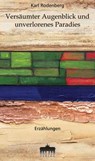 Versäumter Augenblick und unverlorenes Paradies - Karl Rodenberg - 9783899984101