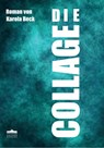 Die Collage - Karola Beck - 9783899984187