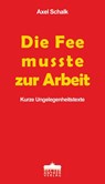 Die Fee musste zur Arbeit - Axel Schalk - 9783899984293