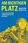 Am richtigen Platz - Maksym Butkevych - 9783899984644