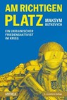 Am richtigen Platz - Maksym Butkevych - 9783899984705