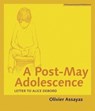 A Post–May Adolescence – Letter to Alice Debord - Olivier Assayas ; Adrian Martin ; Rachel Zerner - 9783901644443