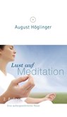 Lust auf Meditation - Dr. August Höglinger - 9783902410283