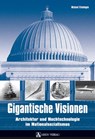 Gigantische Visionen - Michael Ellenbogen - 9783902475251