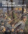 Illustrierte deutsche Kriegsgeschichte - Guntram Schulze-Wegener - 9783902475725
