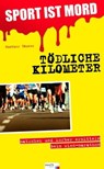 Sport ist Mord - Tödliche Kilometer - Günther Zäuner - 9783902480262