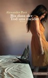 Bis dass der Tod uns meidet - Alexander Peer - 9783902534859