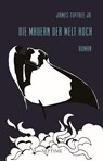 Die Mauern der Welt hoch - James Tiptree - 9783902711465