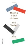 Meine fünf Jahre als Vater - Bjarte Breiteig - 9783902844828