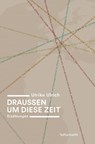 Draussen um diese Zeit - Ulrike Ulrich - 9783902844842